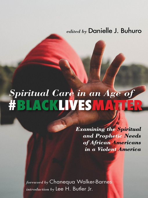 Title details for Spiritual Care in an Age of #BlackLivesMatter by Danielle J. Buhuro - Available